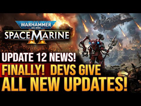 Warhammer 40K Space Marine 2 - FINALLY!  Update 12 News!  2026 Is Looking FANTASTIC!
