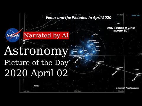 APOD: 2020-04-02 - Venus and the Pleiades in April (Narrated by Joanna)