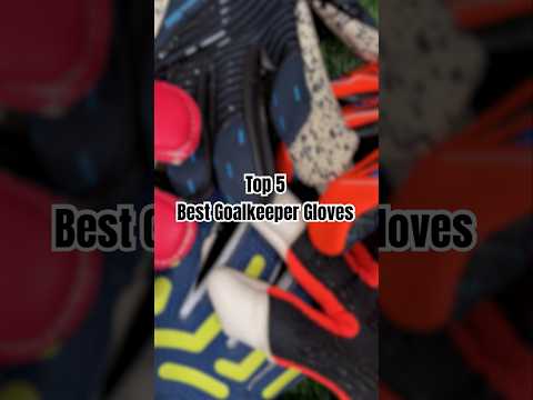 Top 5 Best Goalkeeper Gloves #goalkeeper #shorts #football