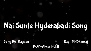 Nai Sunte Song Lyrics  Hyderabadi Song–Dhanraj S