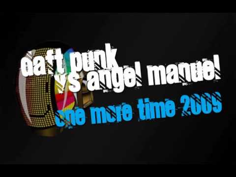Daft Punk - One More Time 2009 (Angel Manuel Remix)