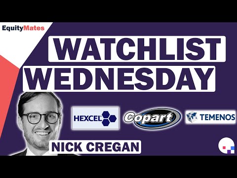 Watchlist Wednesday │ Hexcel (NYSE: HXL), Copart (NASDAQ: CPRT) & Temenos (SWX: TEMN) w/ Nick Cregan