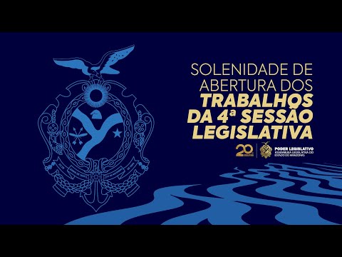 Solenidade de Abertura dos Trabalhos da 4º Sessão Legislativa e Leitura da Mensagem Governamental.
