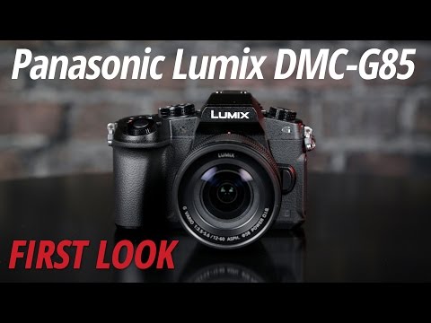 First Look: Panasonic | Lumix DMC-G85