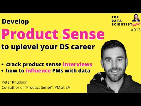Develop product sense to uplevel your data science career, Peter ...