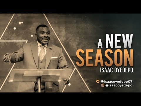 A NEW SEASON | ISAAC OYEDEPO