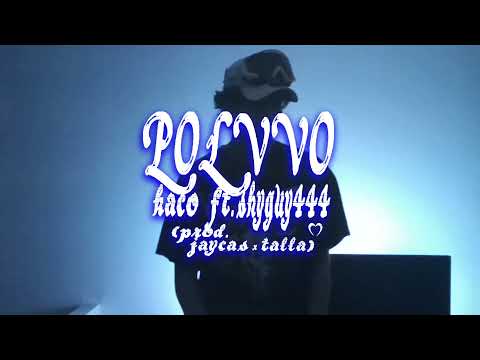 Kaco ft Shyguy444 - Polvvo (Prod. Jay Cas & Tallaww)