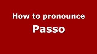 How to pronounce Passo
