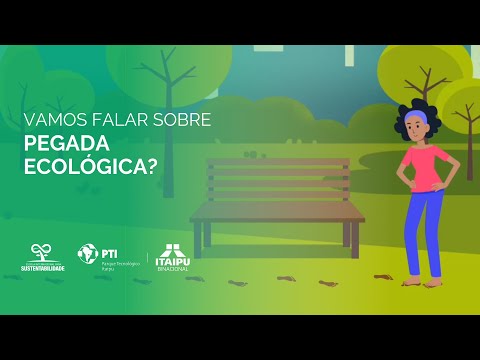 Vamos falar sobre Pegada Ecológica?