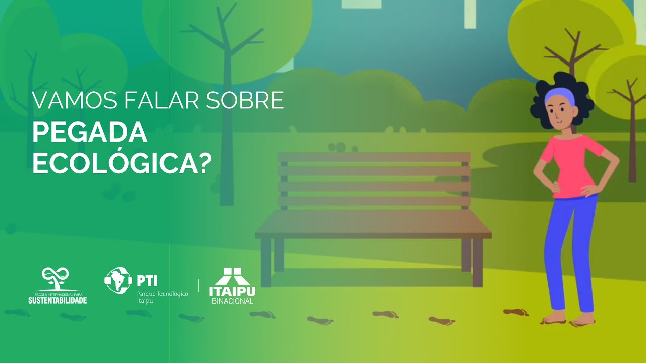Vamos falar sobre Pegada Ecológica?