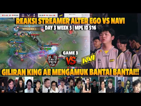 GILIRAN KING AE MENGAMUK BANTAI BANTAI❗REAKSI STREAMER MPL ID S16 AE VS NAVI | GAME 3