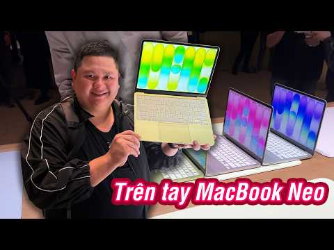 Trên tay MacBook Neo: 16,5 triệu VND, chip A18 Pro, 13