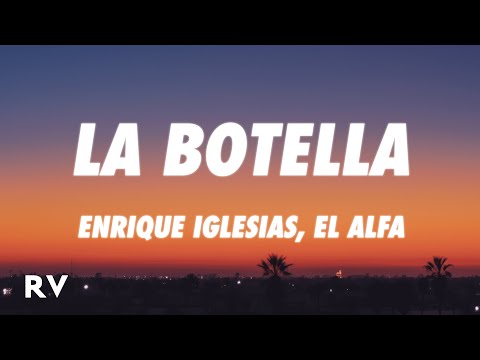 Enrique Iglesias, El Alfa - La Botella (Letra/Lyrics)