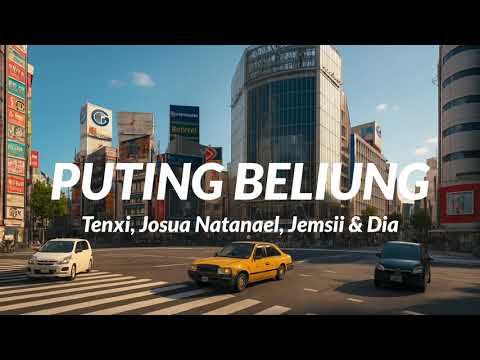 PUTING BELIUNG - Tenxi, Josua Natanael, Jemsii & Dia