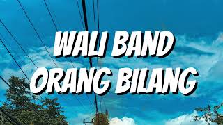 Download lagu Wali Band - Orang Bilang (Lirik) mp3