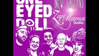 One-Eyed Doll - New Orleans (Zap Mama ReMix)