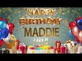 Maddie Happy Birthday Maddie