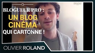 Comment Romain cartonne avec son blog sur le cinéma (Blogueur Pro)