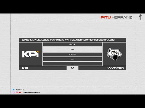 KPI vs. Wygers | One Tap League Parada #1 | Clasificatorio Cerrado