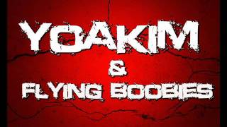 Smrtna-Yoakim & Flying Boobies