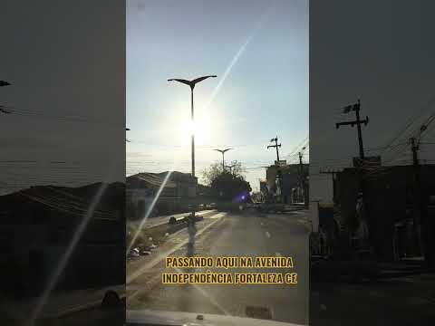 PASSANDO AQUI NA AVENIDA INDEPENDÊNCIA FORTALEZA CE