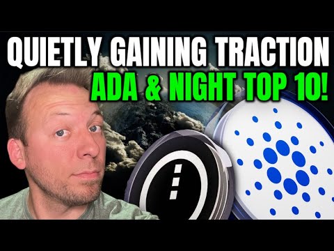 CARDANO ADA - QUIETLY GAINING TRACTION!!! ADA AND NIGHT TOP 10!