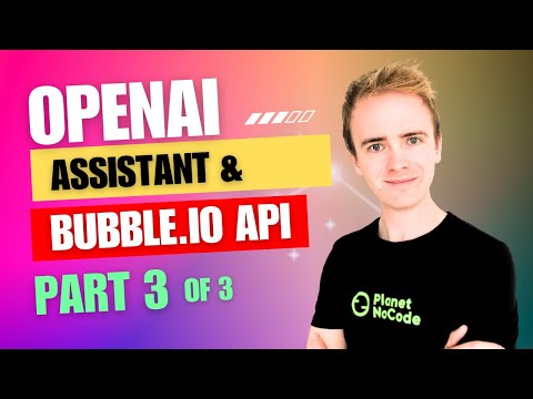 OpenAI Assistant & Bubble.io API Connector Part 3 thumbnail