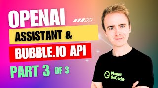 OpenAI Assistant & Bubble.io API Connector Part 3 thumbnail