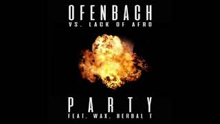 Ofenbach vs. Lack of Afro - PARTY (feat Herbal T, Wax) BASS BOOSTED)