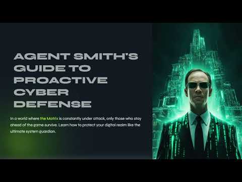 AGENT SMITH'S GUIDE TO PROACTIVE CYBER DEFENSE