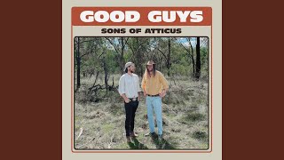 Sons Of Atticus - Good Guys video