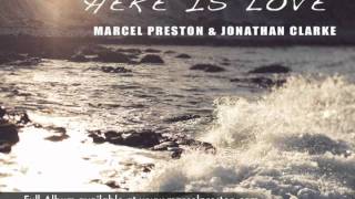Here Is Love - Soaking / Inspirational Worship Album by Marcel Preston & Jonathan Clarke