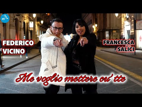 Federico Vicino Ft. Francesca Salici - Me voglio mettere cu' tte ( Ufficiale 2022 )