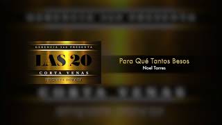 Noel Torres &quot;Para Qué Tantos Besos&quot; (Estudio)