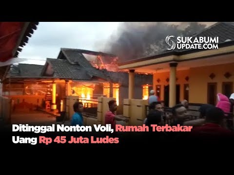 Video: Ditinggal Nonton Voli, Rumah Terbakar Uang Rp 45 Juta Ludes