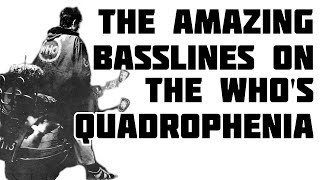 The Amazing Basslines on the Who&#39;s Quadrophenia