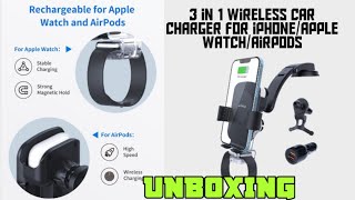 3 in 1 Wireless Car Charger for iPhone/iWatch/Airpod || Unboxing || Best B