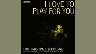 HIRTH MARTINEZ - SOMEWHERE IN THE POWER OF HER LOVE (LIVE)