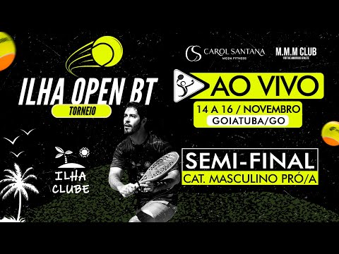 ILHA OPEN BT - GOIATUBA-GO - SEMI-FINAL MASCULINO PRO/A