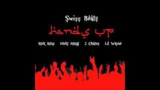 Swizz Beatz   Hands Up Feat  Rick Ross, Nicki Minaj, 2 Chainz   Lil Wayne
