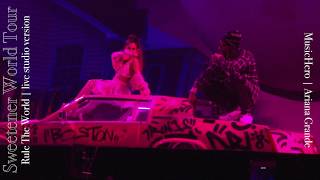 Ariana Grande &amp; 2 Chainz - Rule The World (Sweetener Tour Version)