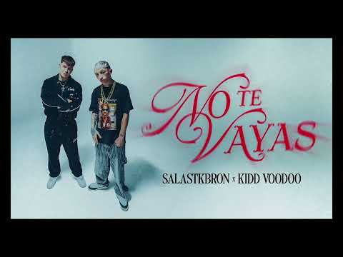 Salastkbron, Kidd Voodoo - No Te Vayas-Versión Trap (Prod. eldemonio666)