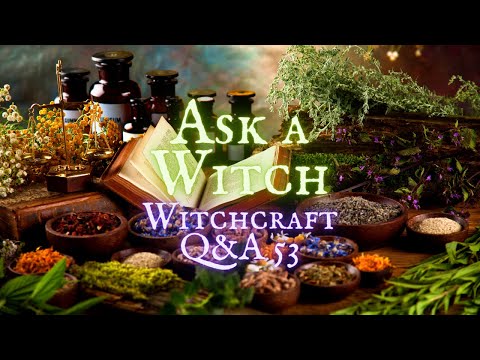Ask a Witch: Exploring Traditional Witchcraft and Sabbat Celebrations - Episode 53