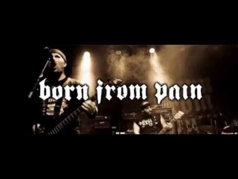 BORN FROM PAIN - Behind enemy lines
