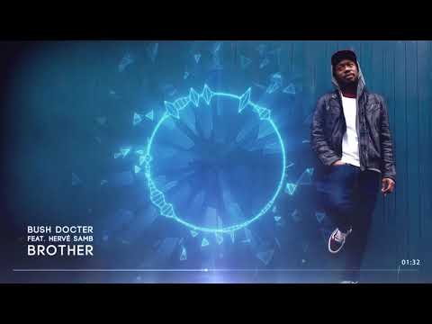 Bush Docter - Brother [ Feat. Hervé Samb ]