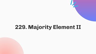 YouTube video '229. Majority Element II | October | C++ | Java | Python 3'