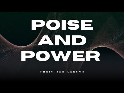 Poise and Power by Christian D. Larson | Master the Art of Inner Strength & Confidence