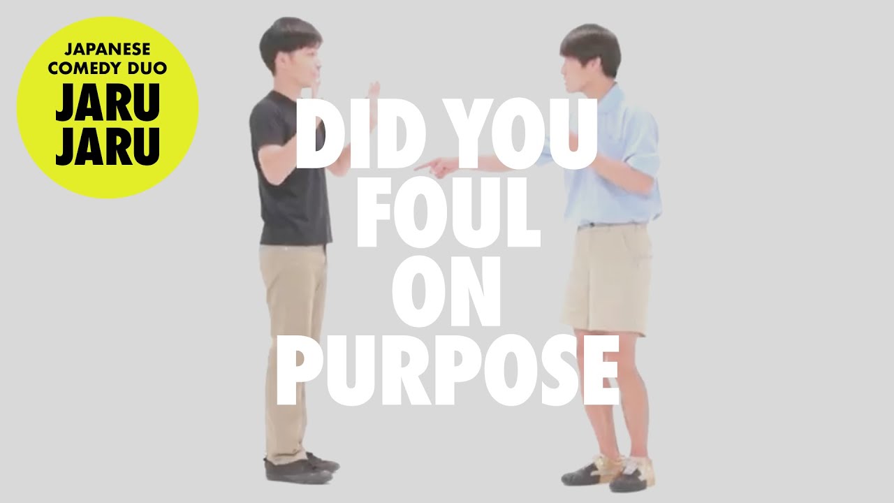 『Did You Foul On Purpose』JAPANESE COMEDY