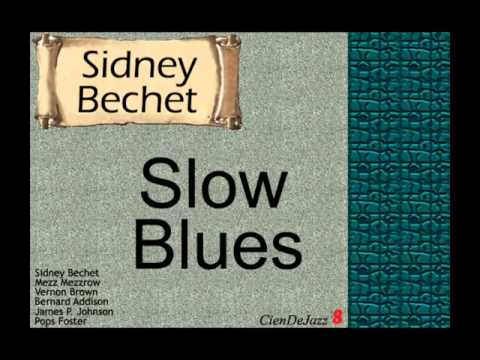 Sidney Bechet: Slow Blues.