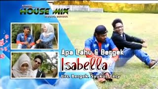 Download lagu BERGEK feat APA LAHU - Isabella / Bek Ta Som-Som [ ] mp3